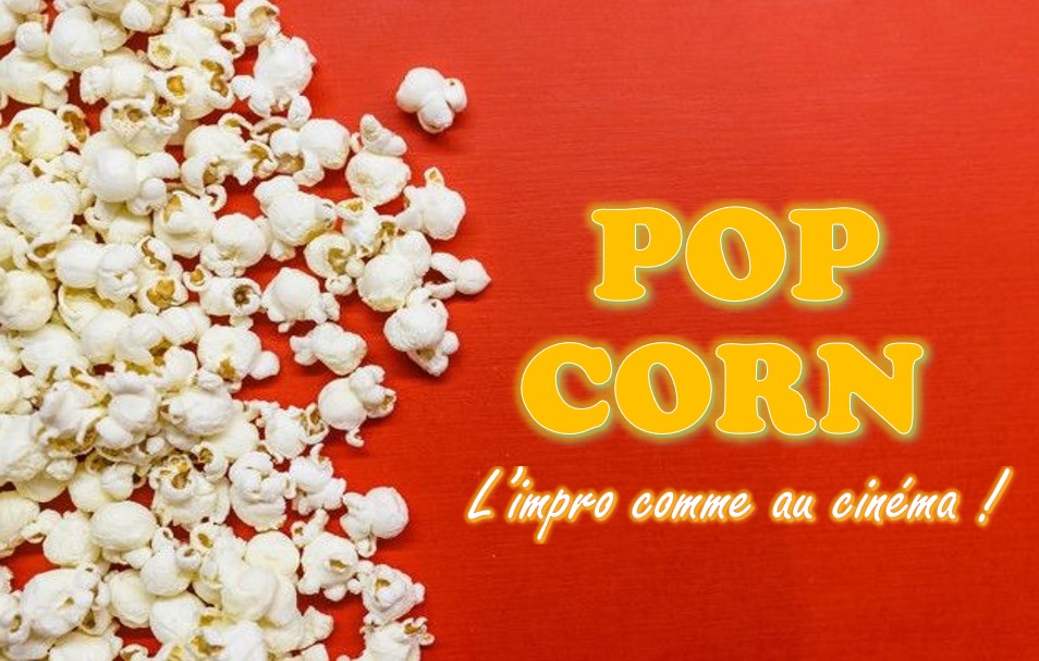 Spectacle Impro - Pop Corn Spectacle Impro - Pop Corn